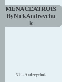 Nick Andreychuk — MENACEATROISByNickAndreychuk