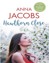 Anna Jacobs — Hawthorn Close (Larch Tree Lane)