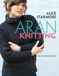 Starmore, Alice — Aran Knitting, Expanded Edition