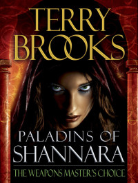 Terry Brooks [Brooks, Terry] — Paladins of Shannara: The Weapons Master's Choice (Short Story)