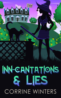 Corrine Winters — Inn-cantations & Lies: A Paranormal Cozy Mystery (Cozy Inn Murder Mysteries #3)