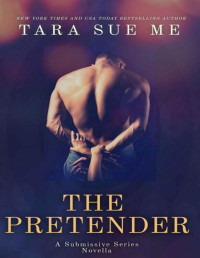 Tara Sue Me — The Pretender: A Submissive Series Novella