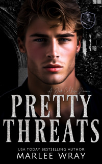 Marlee Wray — Pretty Threats: A Dark College Romance (Dark Knights Book 4)