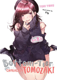 Yuki Yaku & Fly — Bottom-Tier Character Tomozaki, Vol. 8.5