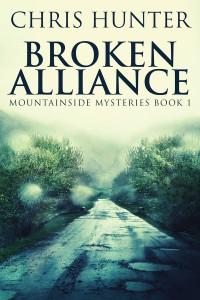 Chris Hunter — Broken Alliance: Mountainside Mysteries Book 1