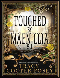 Tracy Cooper-Posey — Touched By Maen Llia (Once and Future Hearts)