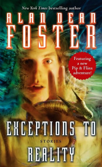 Alan Dean Foster — Exceptions to Reality