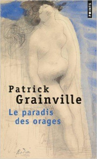 Patrick Grainville [Grainville, Patrick] — Le paradis des orages