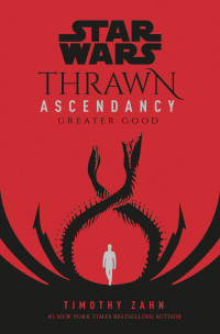 Тимоти Зан & Zahn Timothy — Thrawn Ascendancy Book II: Greater Good