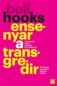 Bell Hooks — Ensenyar a transgredir