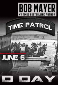 Bob Mayer — D-Day : Time Patrol