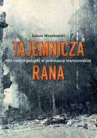 Łukasz Mieszkowski — Tajemnicza rana