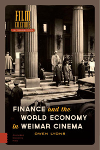 Owen Lyons — Finance and the World Economy in Weimar Cinema