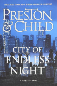 Douglas Preston & Lincoln Child — City of Endless Night