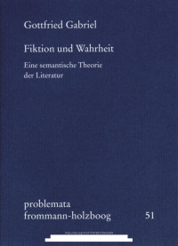 Gottfried Gabriel — Fiktion und Wahrheit