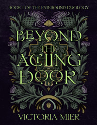 Victoria Mier — Beyond the Aching Door (The Fatebound Duology Book 1)