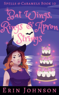 Erin Johnson — Bat Wings, Rings & Apron Strings