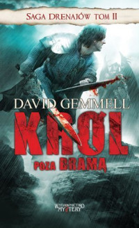 David Gemmell — Saga Drenajów II Krol poza brama