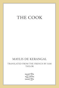 Maylis de Kerangal — The Cook