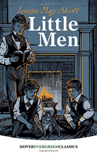 Louisa May Alcott — Little Men (Dover Children's Evergreen Classics)