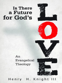 Knight, Henry H. III; — Is There a Future for God's Love?