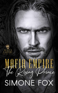 Simone Fox — The Rising Prince (MAFIA EMPIRE Book 1)