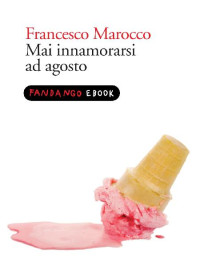 Francesco Marocco — Mai innamorarsi ad Agosto