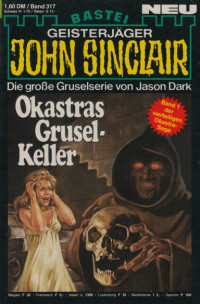 Dark, Jason — [John Sinclair 0317] • Okastras Grusel-Keller (1 of 4)