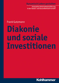 Frank Gutzmann — Diakonie und soziale Investitionen