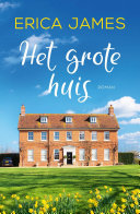 Erica James, Yolande Ligterink — Het grote huis