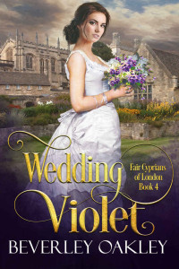 Beverley Oakley — Wedding Violet (Fair Cyprians of London Book 4)