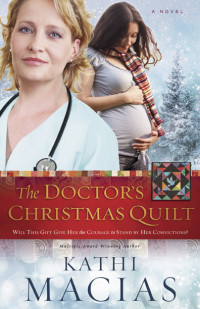 Kathi Macias — The Doctor's Christmas Quilt