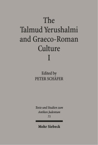 Peter Schäfer — The Talmud Yerushalmi and Graeco-Roman Culture. I