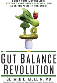 Gerard E. Mullin — The Gut Balance Revolution