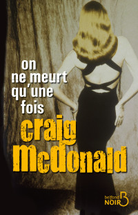 Craig MCDONALD — On ne meurt qu'une fois