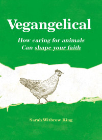 Sarah Withrow King; — Vegangelical