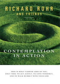 Richard Rohr — Contemplation in Action