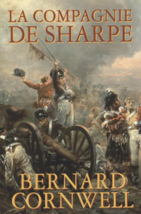 Bernard Cornwell — La Saga de Sharpe 03 - La Compagnie De Sharpe