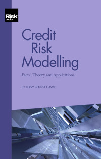 Terry Benzschawel — Credit Risk Modelling - Facts, Theory and Applications