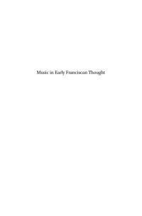 Loewen, Peter(Author) — Medieval Franciscans, Volume 9 : Music in Early Franciscan Thought