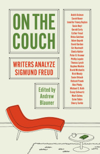 Andrew Blauner — On the Couch: Writers Analyze Sigmund Freud