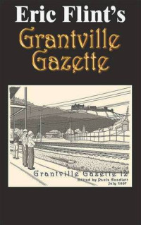 Flint, Eric & Goodlett, Paula — [Grantville Gazette 12] • Grantville Gazette, Volume 12