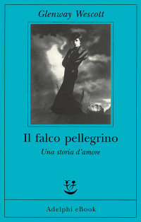 Glenway Wescott — Il falco pellegrino