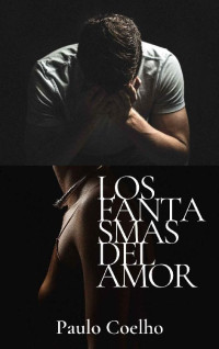 Paolo Coelho — Los fantasmas del amor