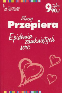 Maciej Przepiera — Epidemia zamkniętych serc