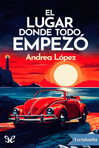 Andrea López — El lugar donde todo empezó