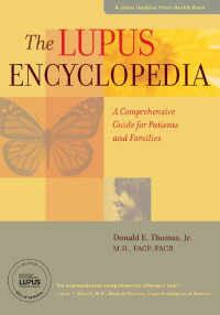 Donald E. Thomas, Jr., M.D., FACP, FACR — The Lupus Encyclopedia: A Comprehensive Guide for Patients and Families