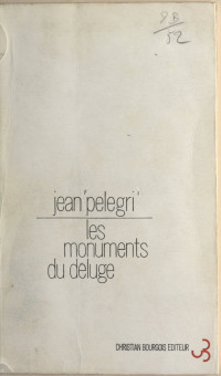 Jean Pélégri — Les monuments du déluge