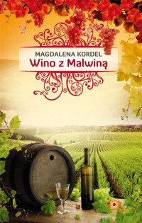 Magdalena Kordel — Wino z Malwiną