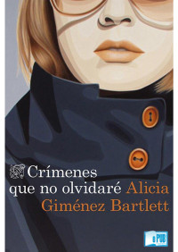 Alicia Giménez Bartlett — Crímenes que no olvidaré